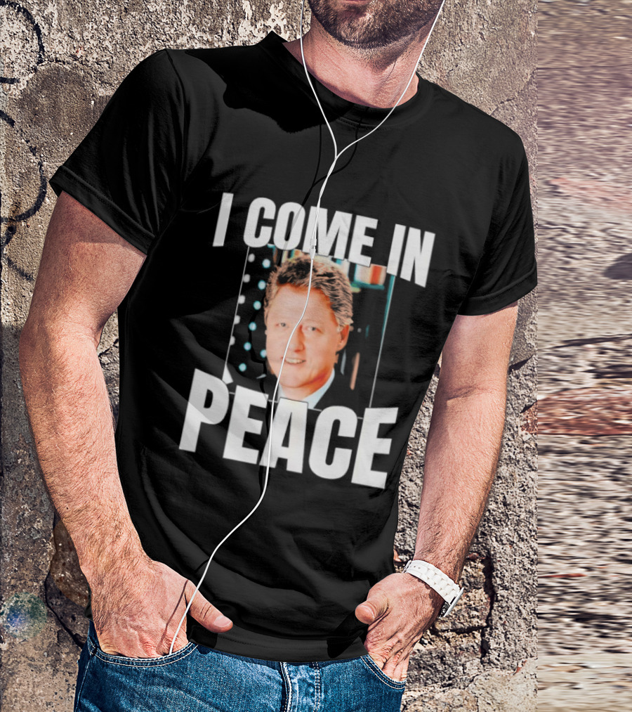 Bill Clinton I Come In Peace Retro Humor T-Shirt
