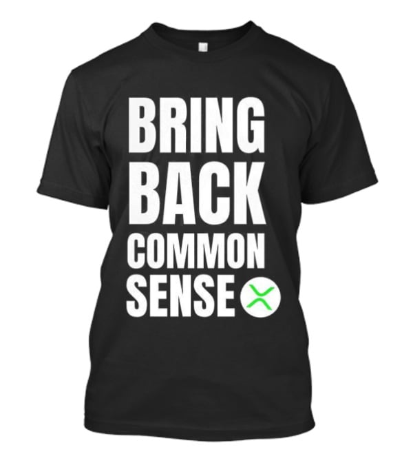 Bring Back Common Sense XRP T-Shirt