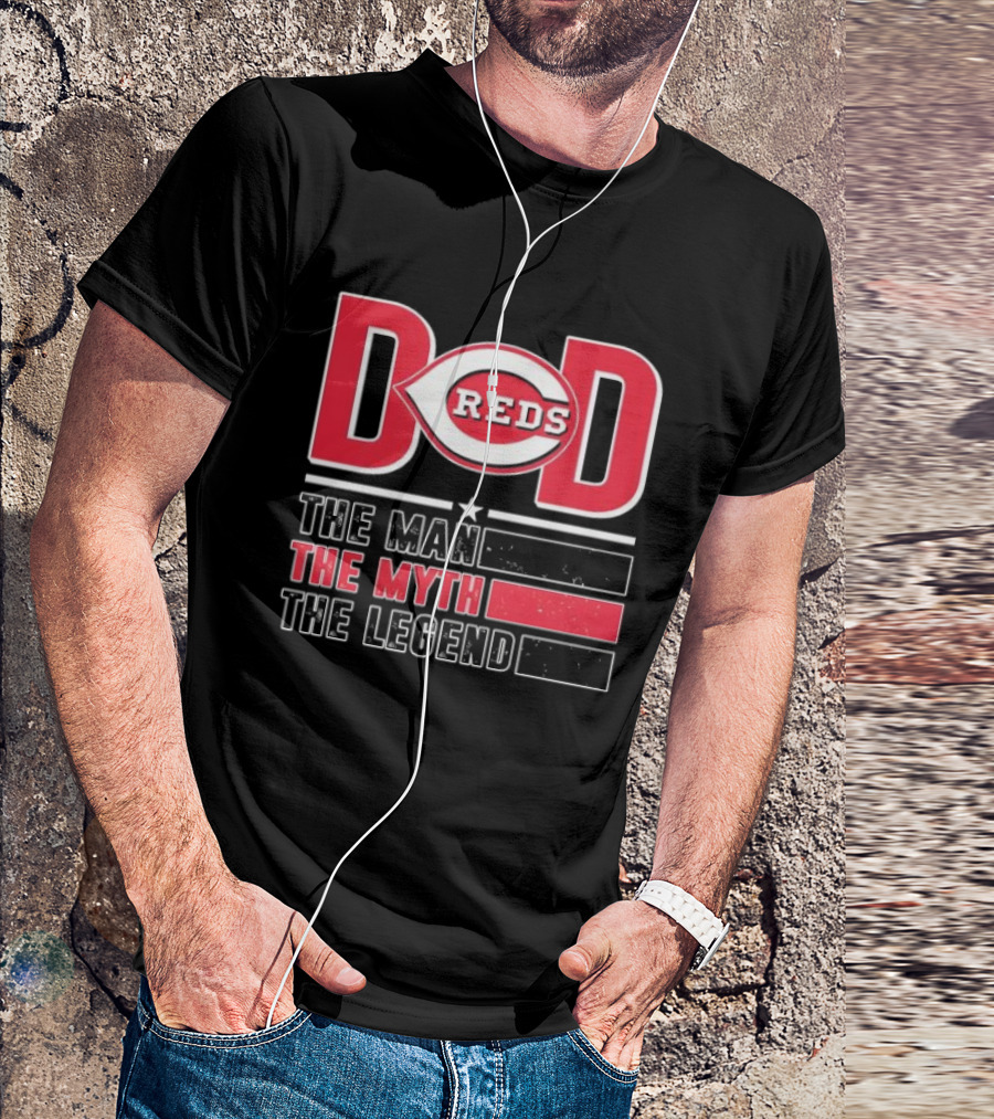 Cincinnati Reds Dad The Man The Myth The Legend T-Shirt