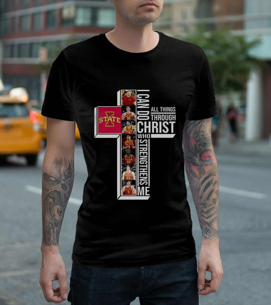 Iowa State Cyclones Basketball Cross I Can Do All Things Through Christ T-Shirt