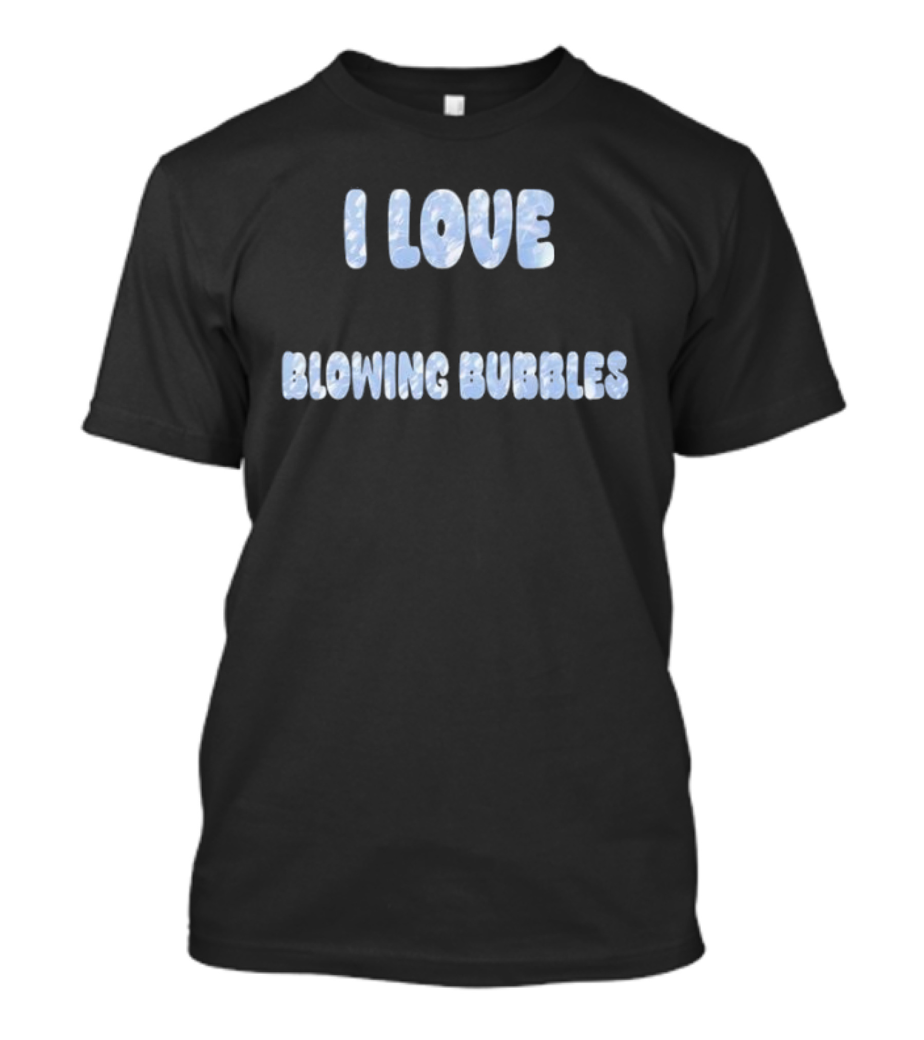 I Love Blowing Bubbles Fun Enthusiast Bubble Lover T-Shirt