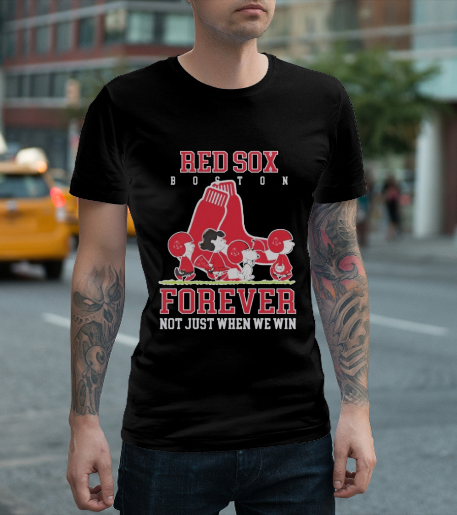 Boston Red Sox Peanuts Forever Not Just When We Win T-Shirt