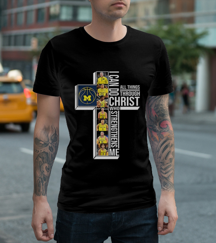 Michigan Wolverines NCAA Basketball I Can Do All Things Through Christ Team Cross T-Shirt