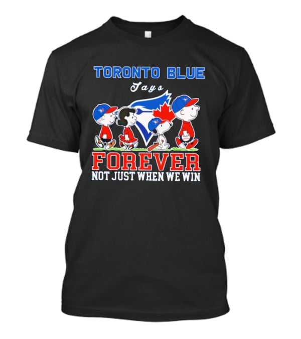 Snoopy Peanuts Toronto Blue Jays Forever Not Just When We Win Charlie Brown And Friends Baseball Fan Support T-Shirt