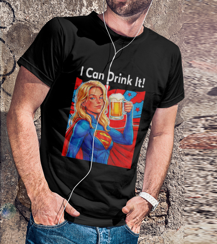 Supergirl I Can Drink It Beer Female Hero Holding T-Shirt