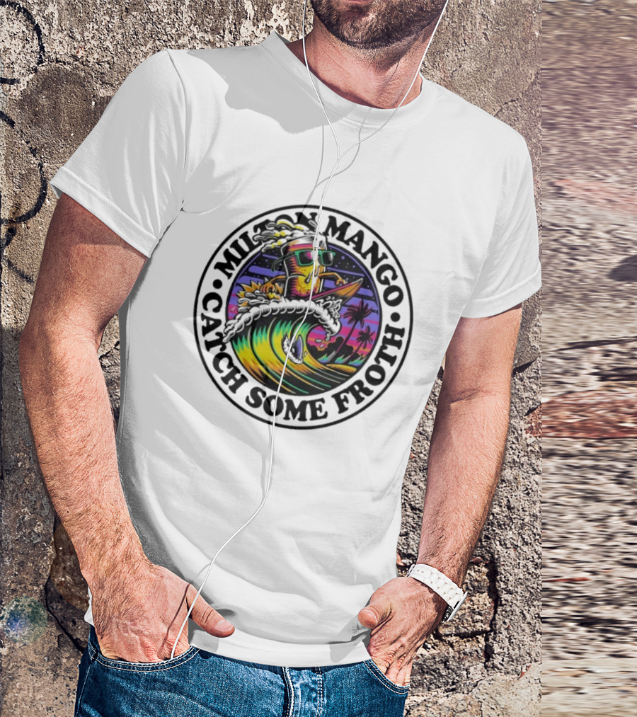 Milton Mango Catch Some Froth Surfing Sunset Vibes T-Shirt