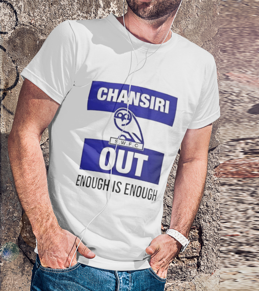 Chansiri Out SWFC Enough Is Enough Owl Protest T-Shirt