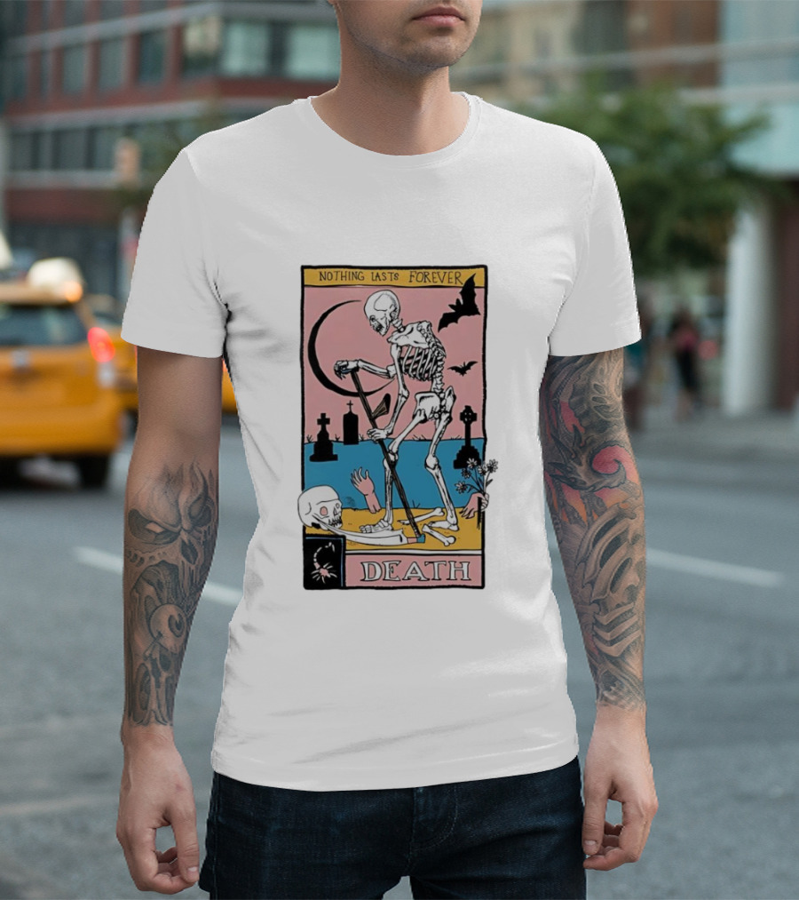 Nothing Lasts Forever Death Tarot Card T-Shirt