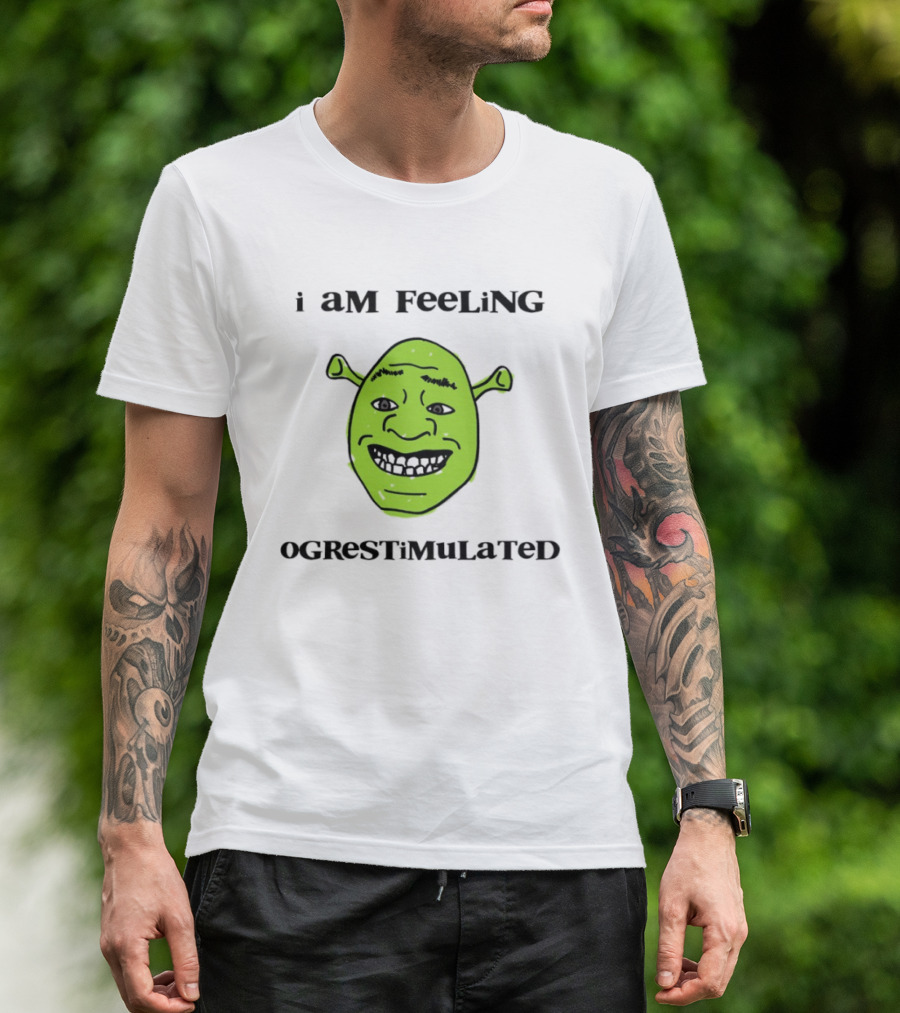 I Am Feeling Ogrestimulated Shrek Face Emoji Humor T-Shirt