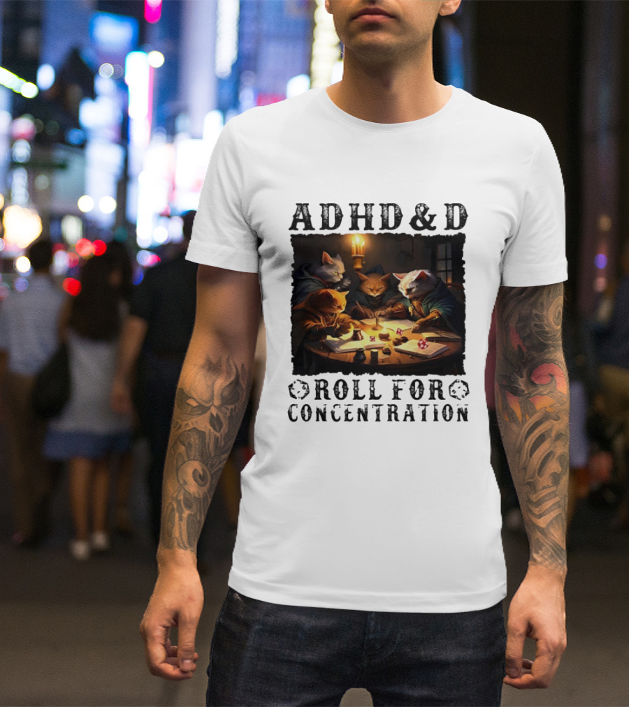ADHD D Roll For Concentration Cats Playing Game Candlelight Table T-Shirt