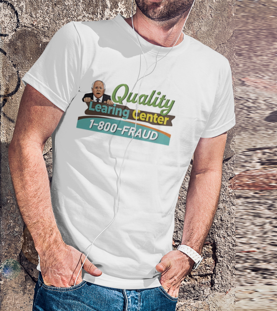 Quality Learing Center 1 800 Fraud Tim Walz Parody Image T-Shirt