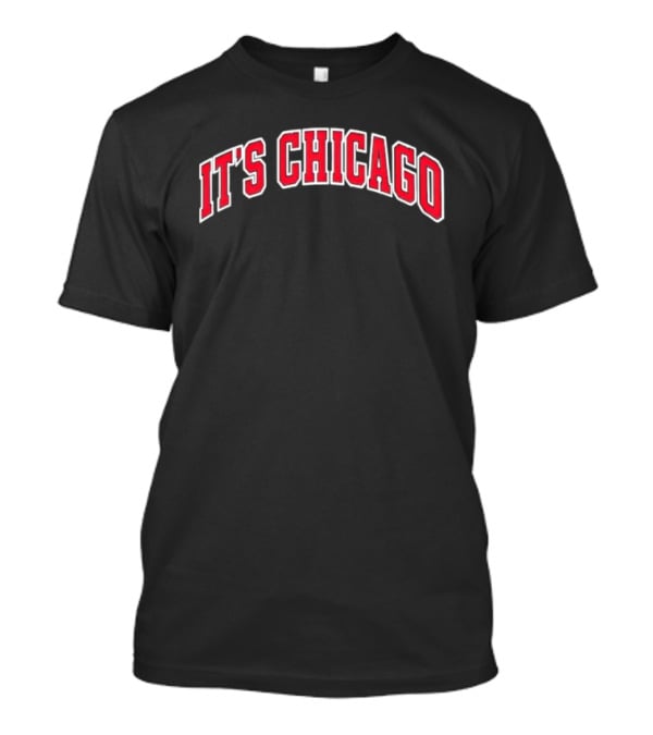 It's Chicago Bulls T-Shirt
