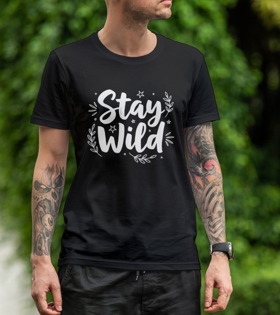 Stay Wild Hand Lettered Stars And Leaves T-Shirt