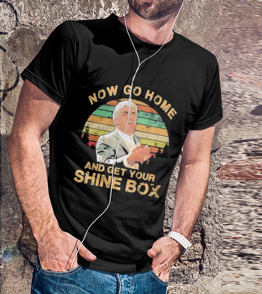 Now Go Home And Get Your Shine Box Billy Batts Goodfellas T-Shirt