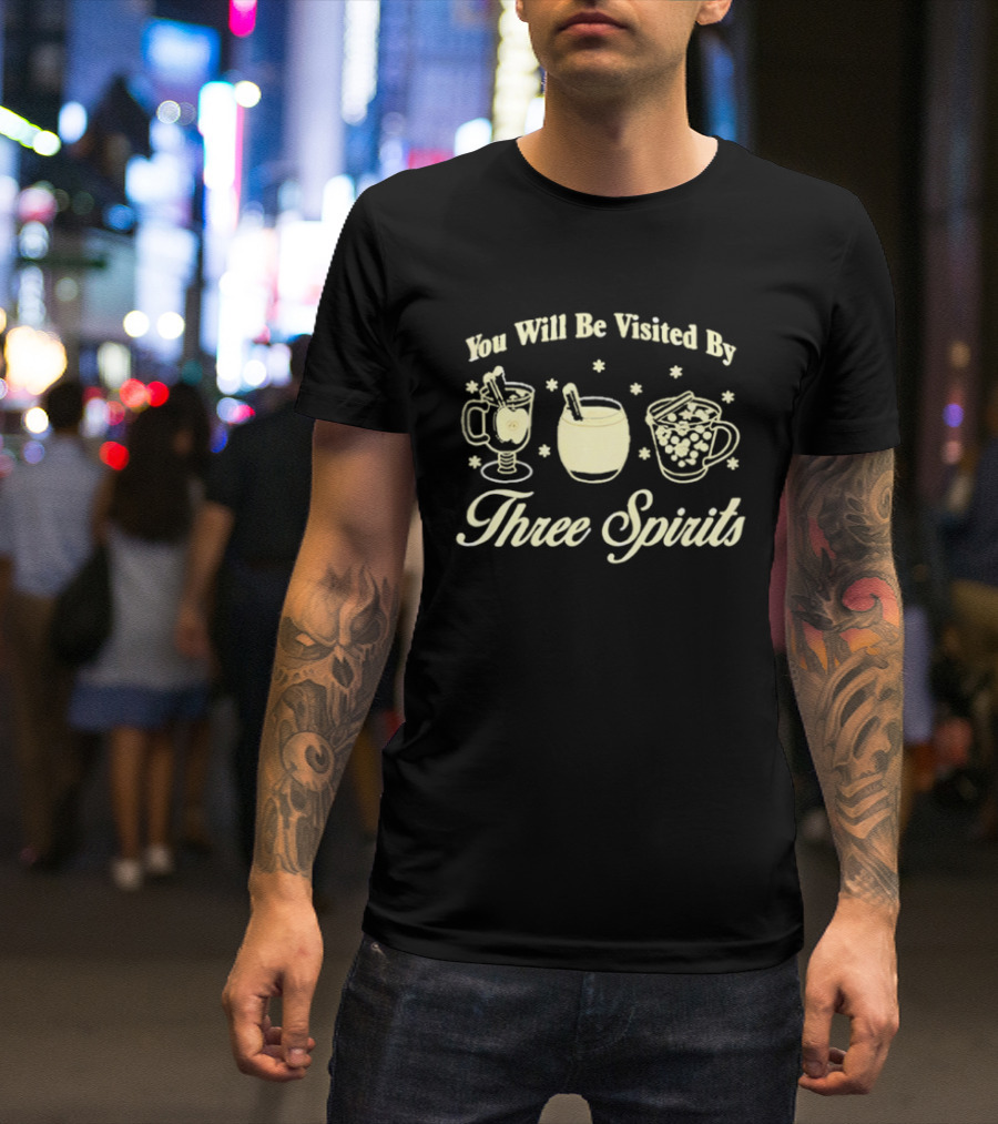 You Will Be Visited By Three Spirits Holiday Drinks Cup Symbols T-Shirt