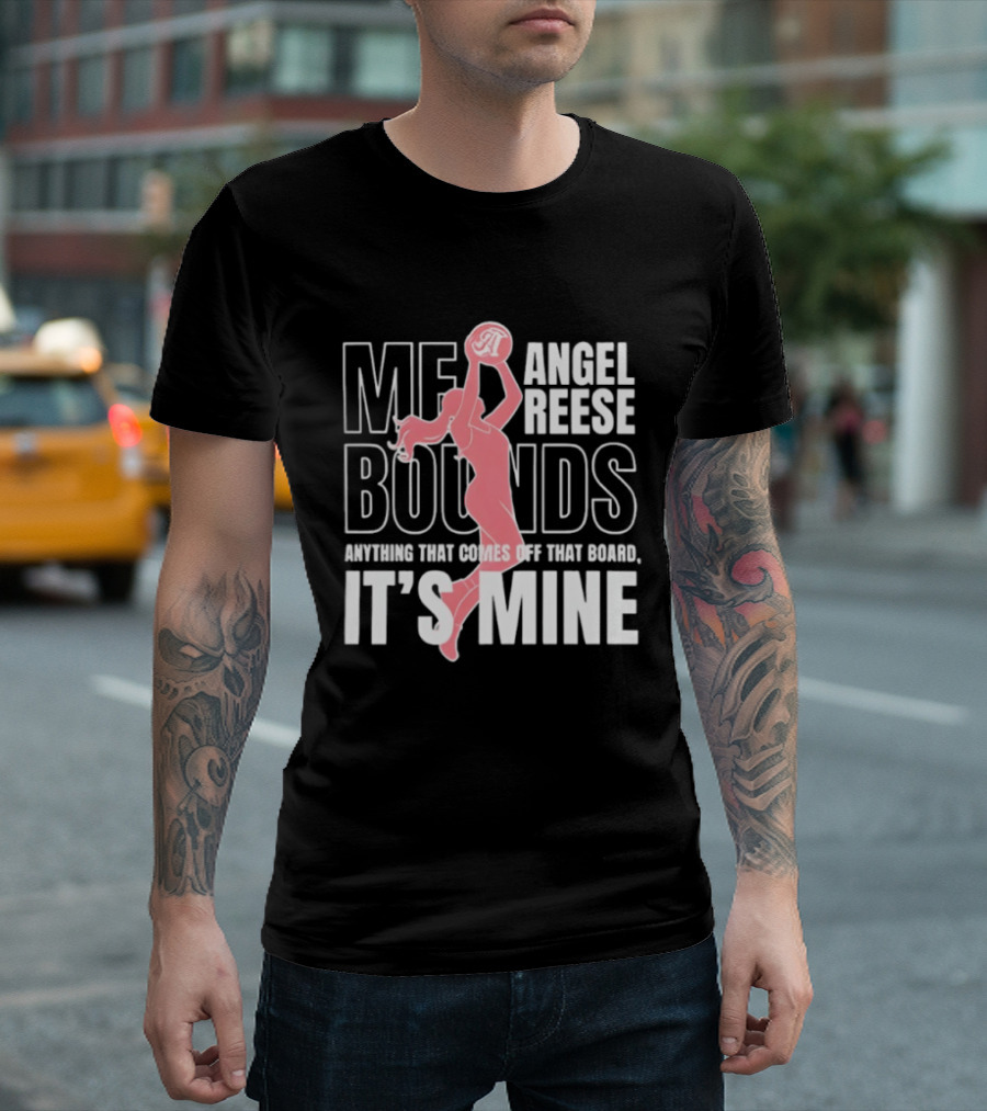 Angel Reese Me Bounds 2026 WNBA Anything That Comes Off That Board It's Mine T-Shirt