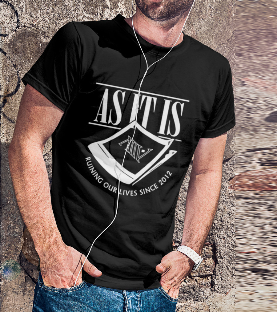 As It Is Band Ruining Our Lives Since 2012 T-Shirt