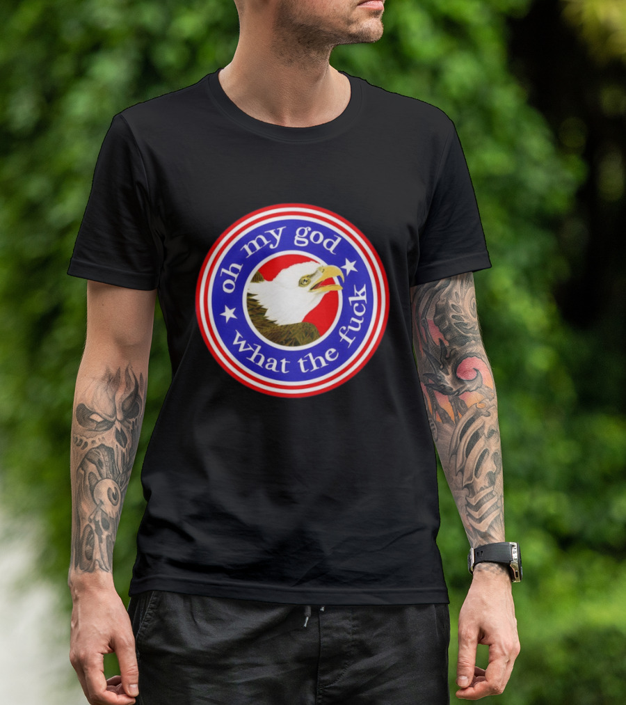 Oh My God What The Fuck USA Bald Eagle Stars Circle T-Shirt