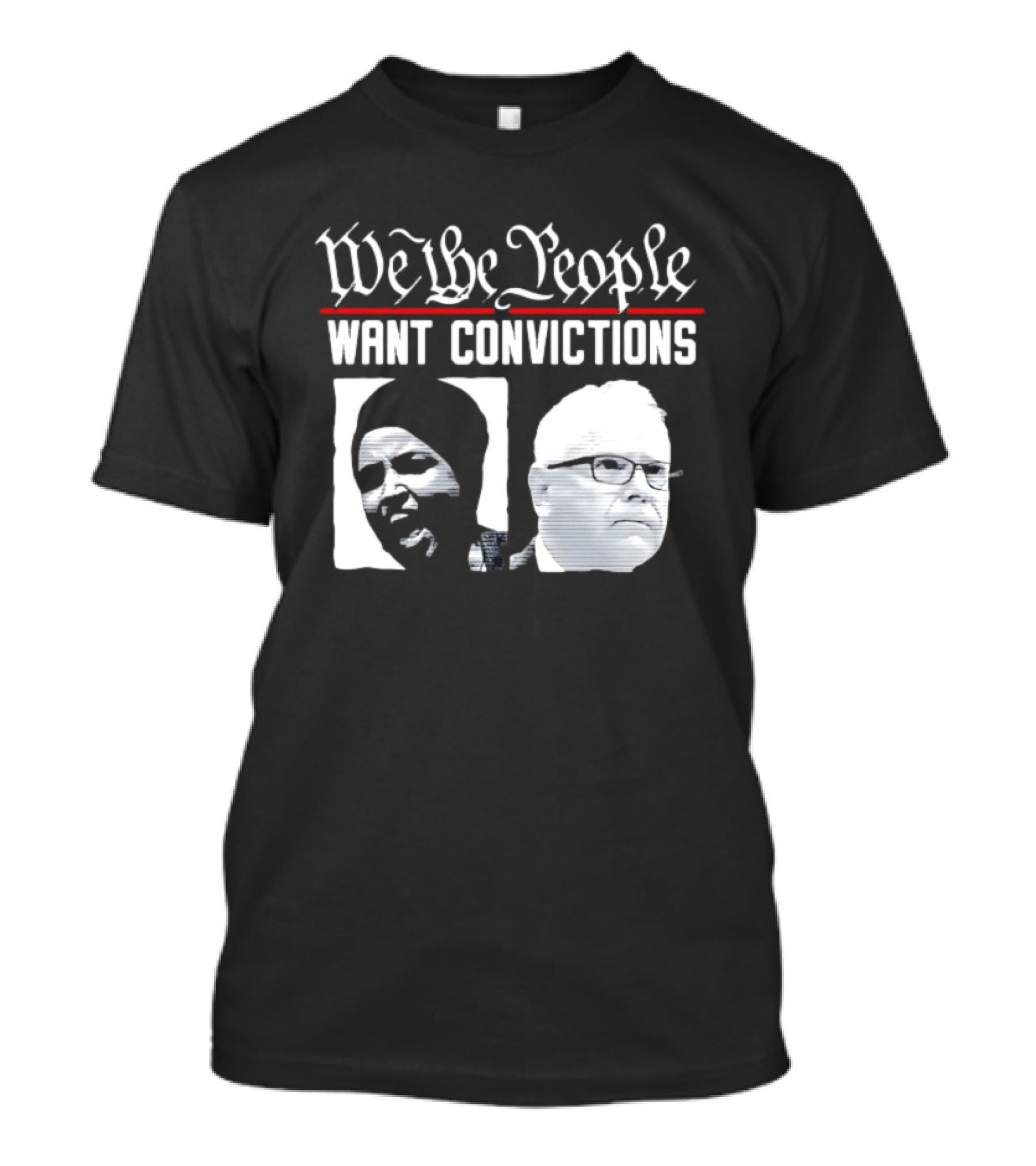 We The People Want Convictions Ilhan Walz Political Commentary T-Shirt
