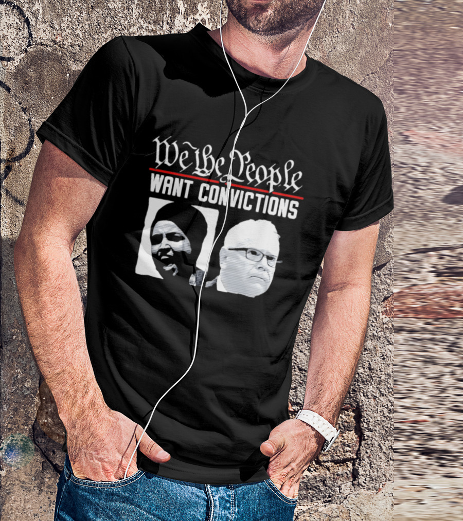 We The People Want Convictions Ilhan Walz Political Commentary T-Shirt