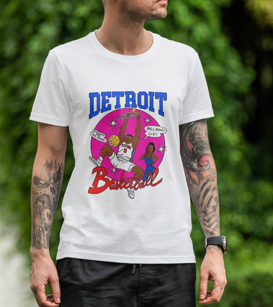 Detroit Pistons Basketball Cartoon Ball Don't Lie Pistons Are No Joke T-Shirt