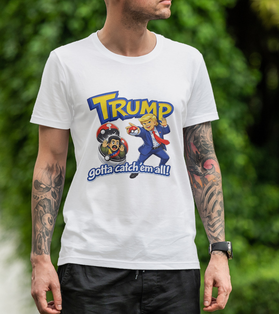 Trump Gotta Catch 'Em All Pokemon T-Shirt