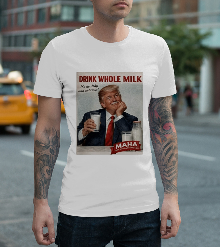 Drink Whole Milk Advertisement Satire MAHA Make America Healthy Again T-Shirt
