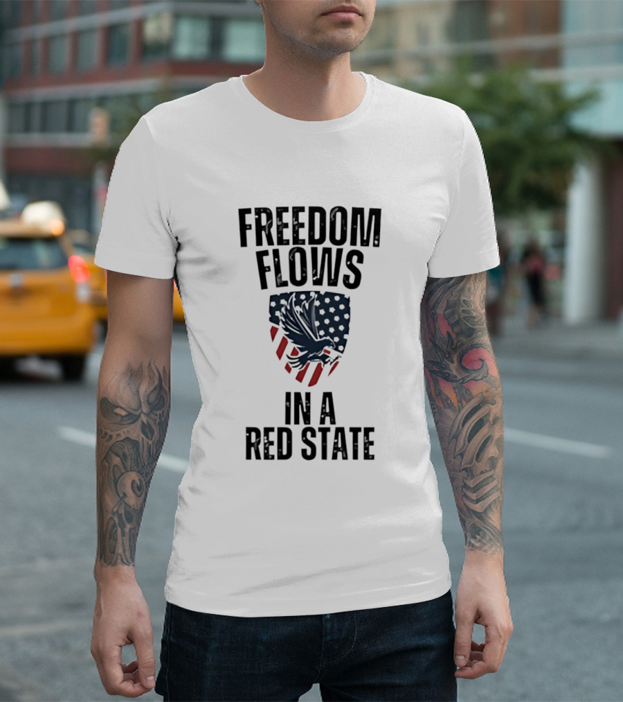 Freedom Flows In A Red State Eagle American Flag T-Shirt