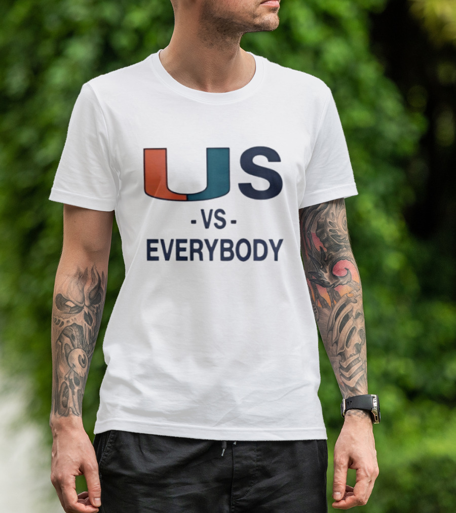 U Vs Everybody Miami Hurricanes Rivalry Spirit T-Shirt