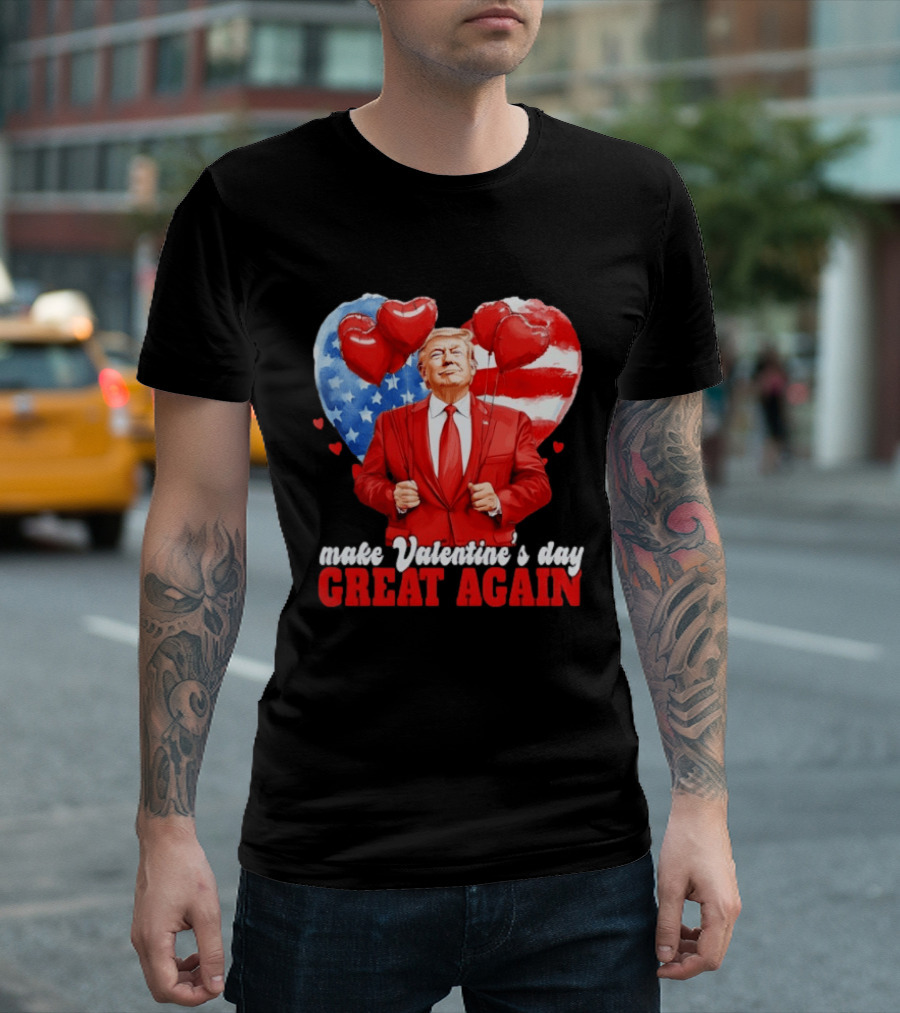 Make Valentine's Day Great Again Donald Trump Red Suit Heart Balloons American Flag T-Shirt