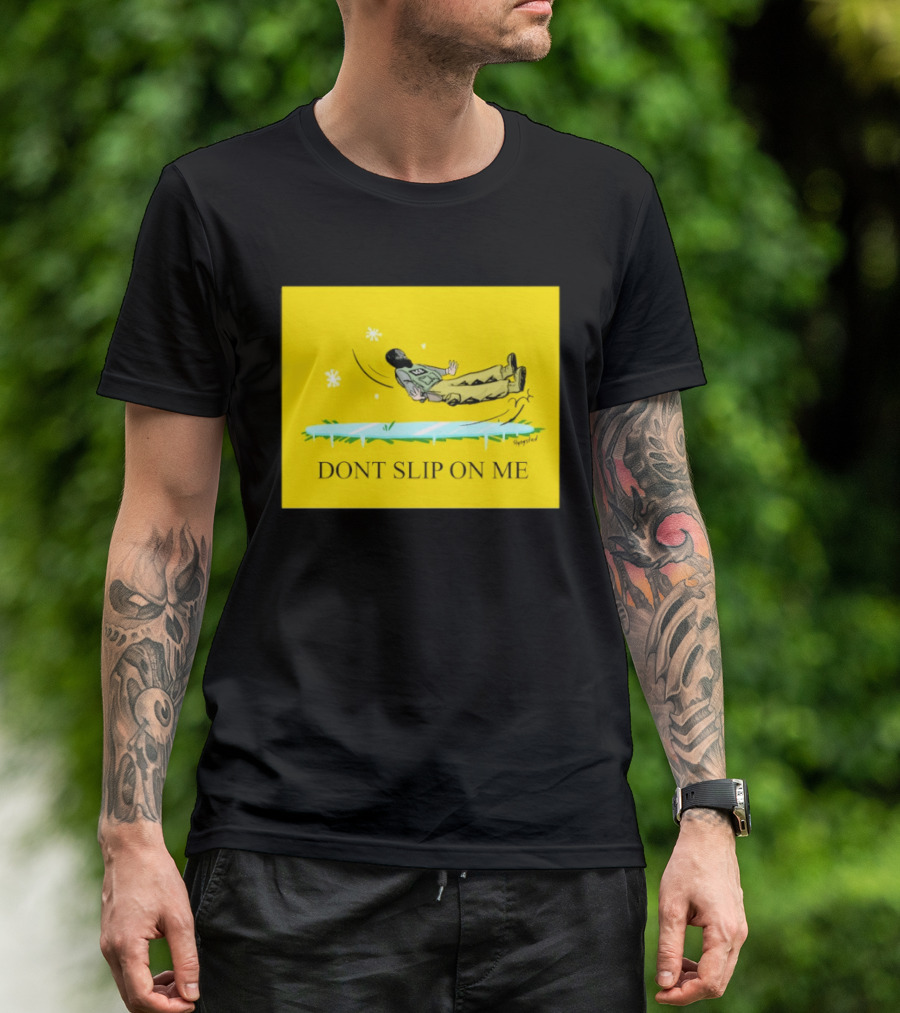 Dont Slip On Me Ice Humor Fall Sketch T-Shirt