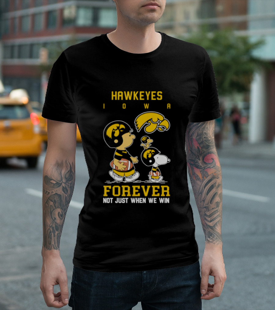Peanuts Hawkeyes Iowa Forever Not Just When We Win Football Snoopy Charlie Brown T-Shirt