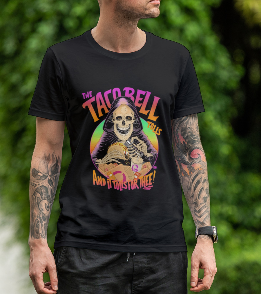The Tacobell Tolls And It Tolls For Thee Skeleton T-Shirt