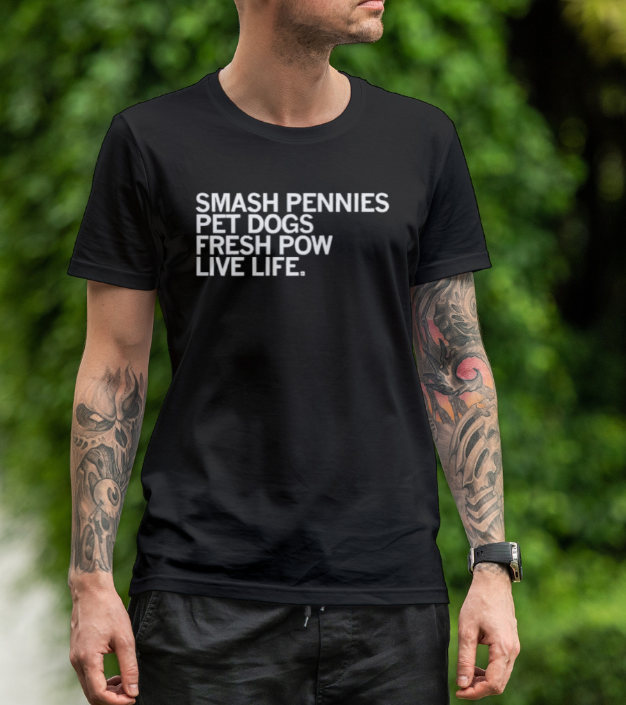 Smash Pennies Pet Dogs Fresh Pow Live Life Adventure T-Shirt