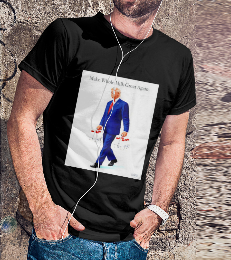 Make Whole Milk Great Again Trump Carrying Milk Jugs T-Shirt