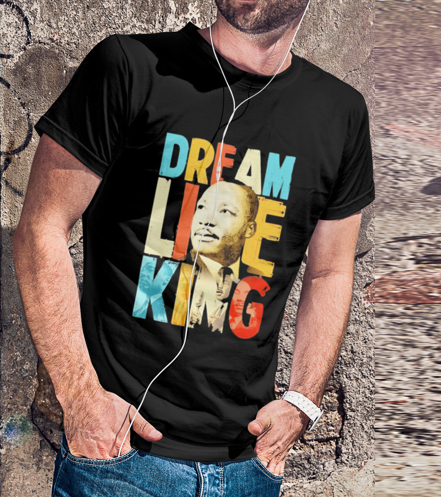 Dream Like King Black History Month Martin Luther King Day T-Shirt