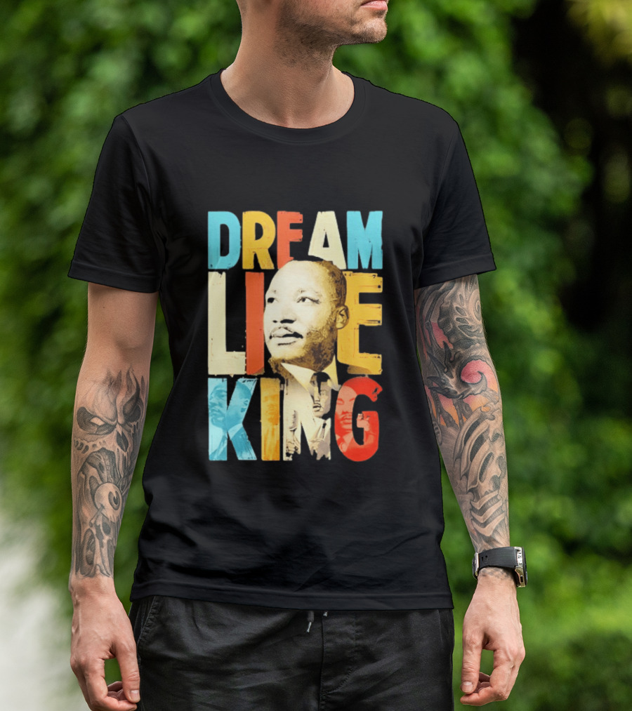Dream Like King Black History Month Martin Luther King Day T-Shirt