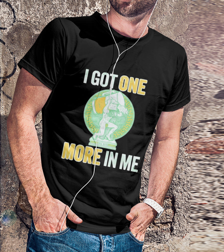 I Got One More In Me St. Patrick's Day One Beer Greek T-Shirt