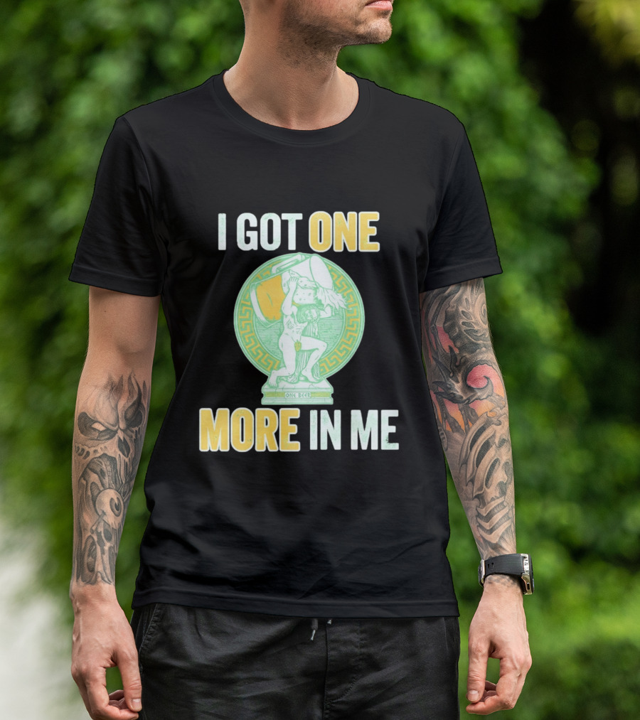 I Got One More In Me St. Patrick's Day One Beer Greek T-Shirt