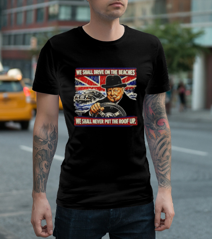 Morgan We Shall Never Put The Roof Up Driving On The Beaches UK Union Jack T-Shirt