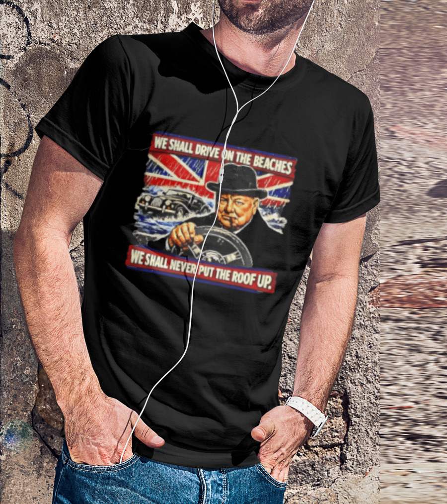 Morgan We Shall Never Put The Roof Up Driving On The Beaches UK Union Jack T-Shirt