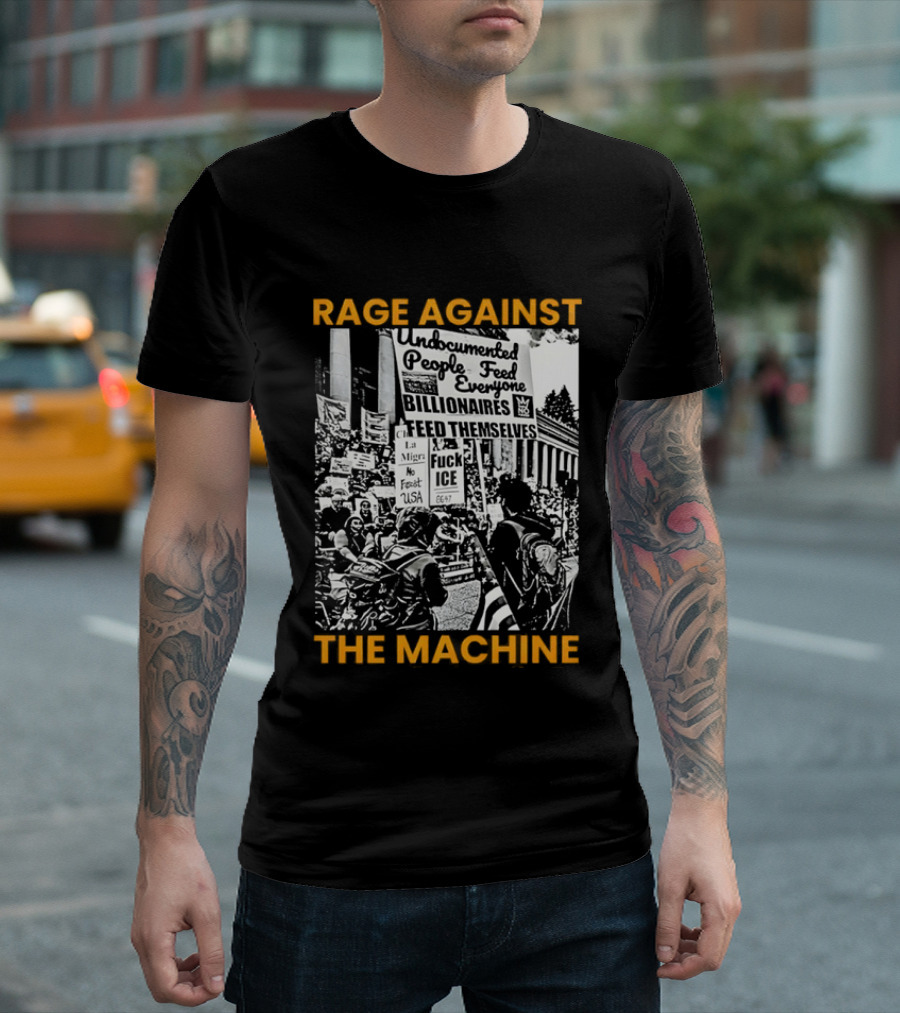 Rage Against The Machine Undocumented People First Billionaires Feed Themselves Fuck ICE T-Shirt