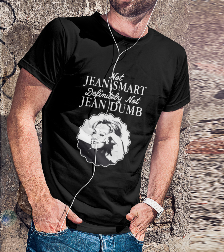 Not Jean Smart Definitely Not Jean Dumb Black White T-Shirt