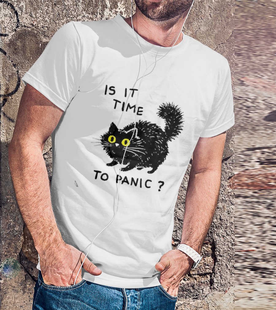 Black Cat Is It Time To Panic Black Cat T-Shirt
