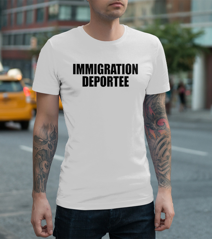 Immigration Deportee 2026 Political T-Shirt