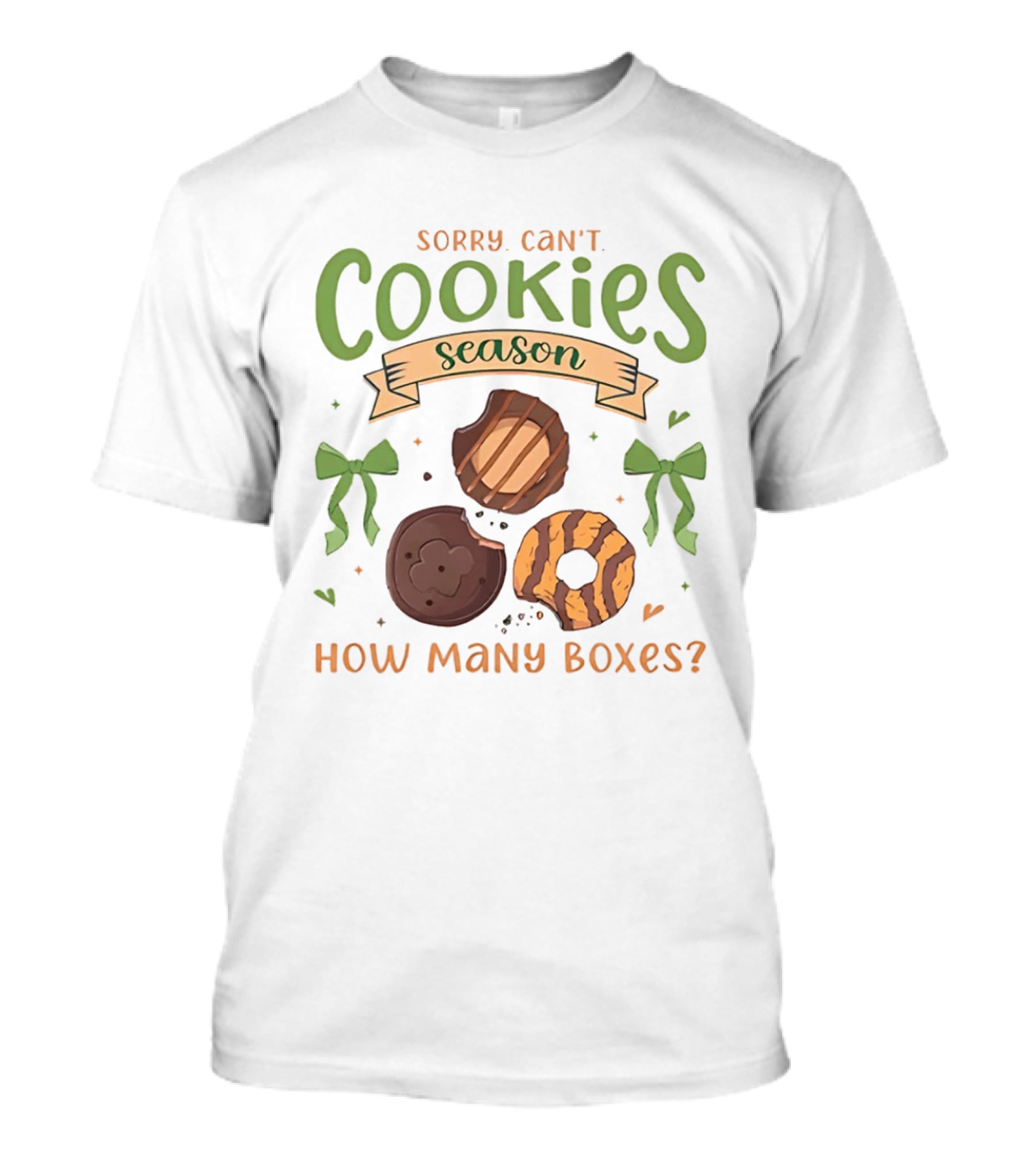 Sorry Can't Cookies Season How Many Boxes T-Shirt