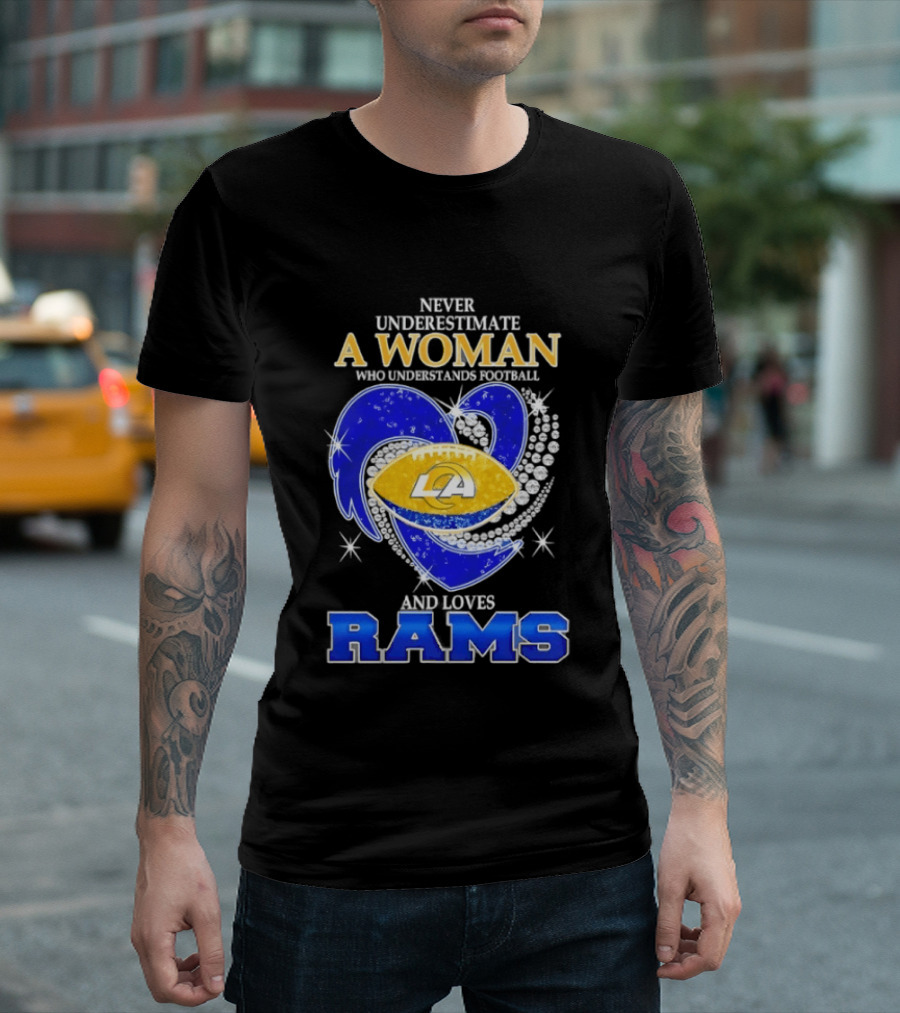 Never Underestimate A Woman Who Understands Football And Loves Rams T-Shirt