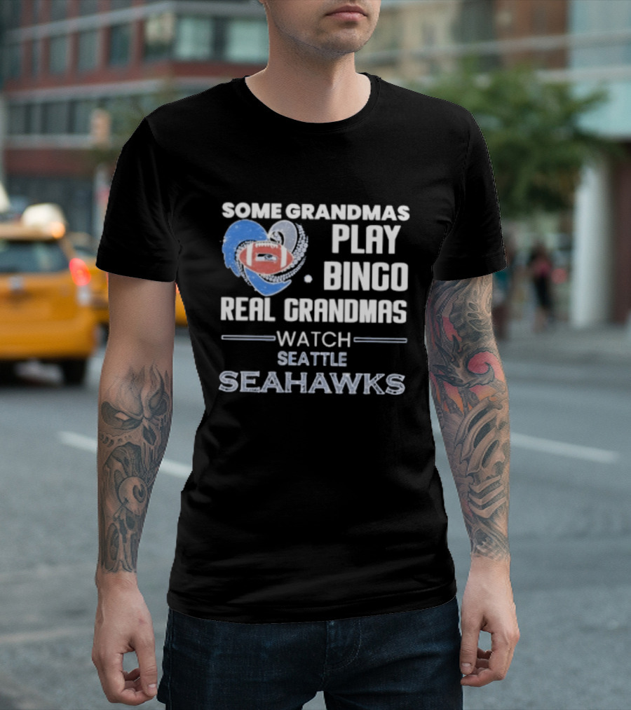 Some Grandmas Play Bingo Real Grandmas Seattle Seahawks T-Shirt