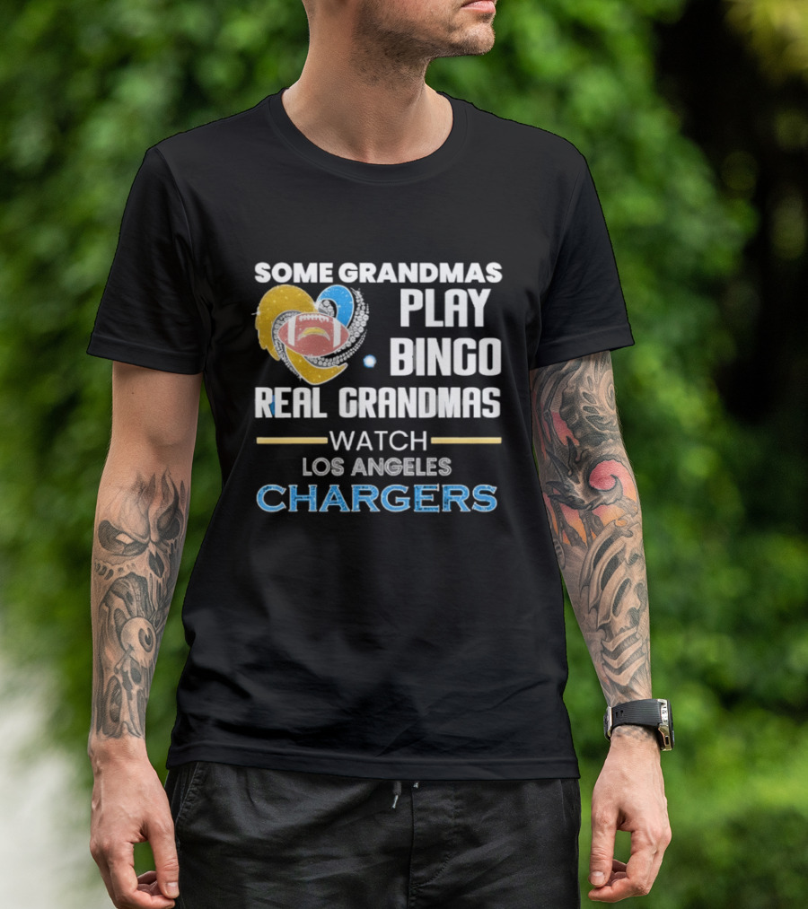 Some Grandmas Play Bingo Real Grandmas Los Angeles Chargers Football Heart T-Shirt