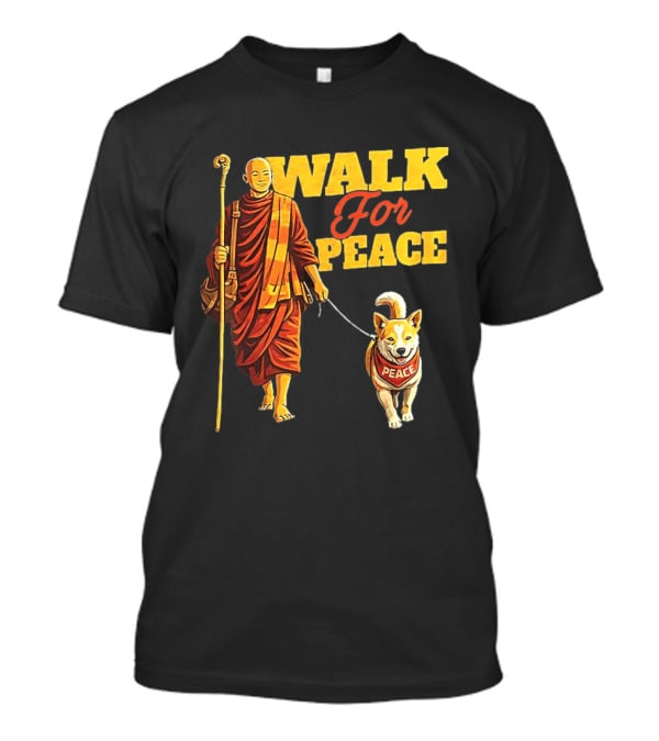 Walk For Peace Monk And Aloka Dog Pilgrimage T-Shirt